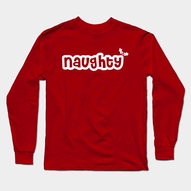 Naughty - Christmas Shirt Long Sleeve T-Shirt by Boots